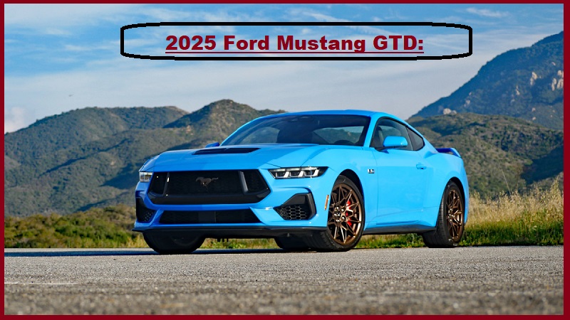 2025 Ford Mustang GTD